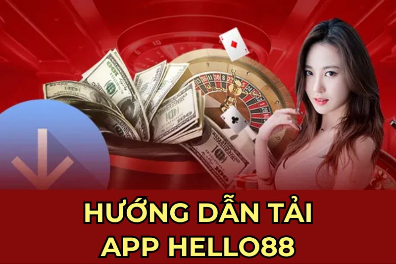 Hướng dẫn tải APP Hello88