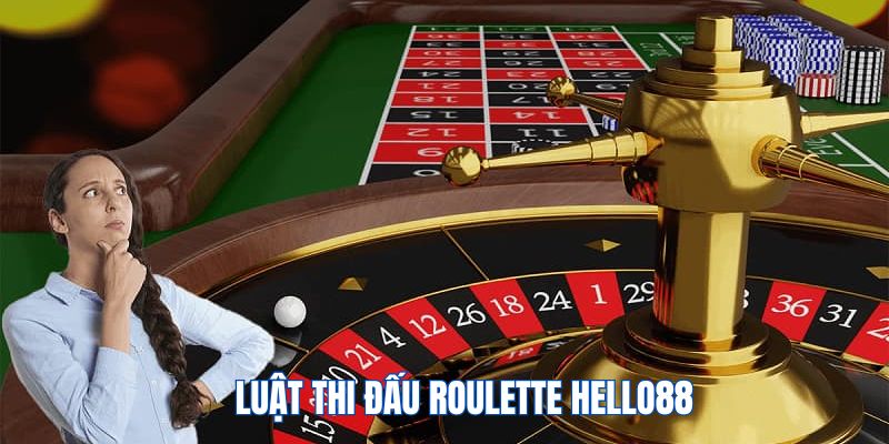 Luật thi đấu Roulette Hello88 người chơi mới cần biết